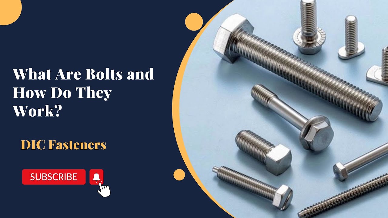 What Are Bolts and How Do They Work? | Industrial bolts | DIC