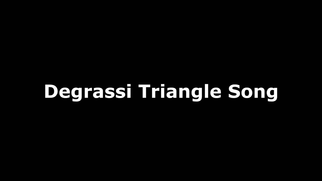 Degrassi Triangle Song