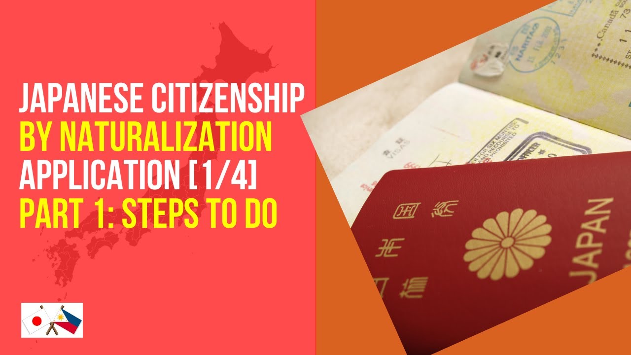 Japanese Citizenship by Naturalization Application (1/4) (Part 1: Steps to do)