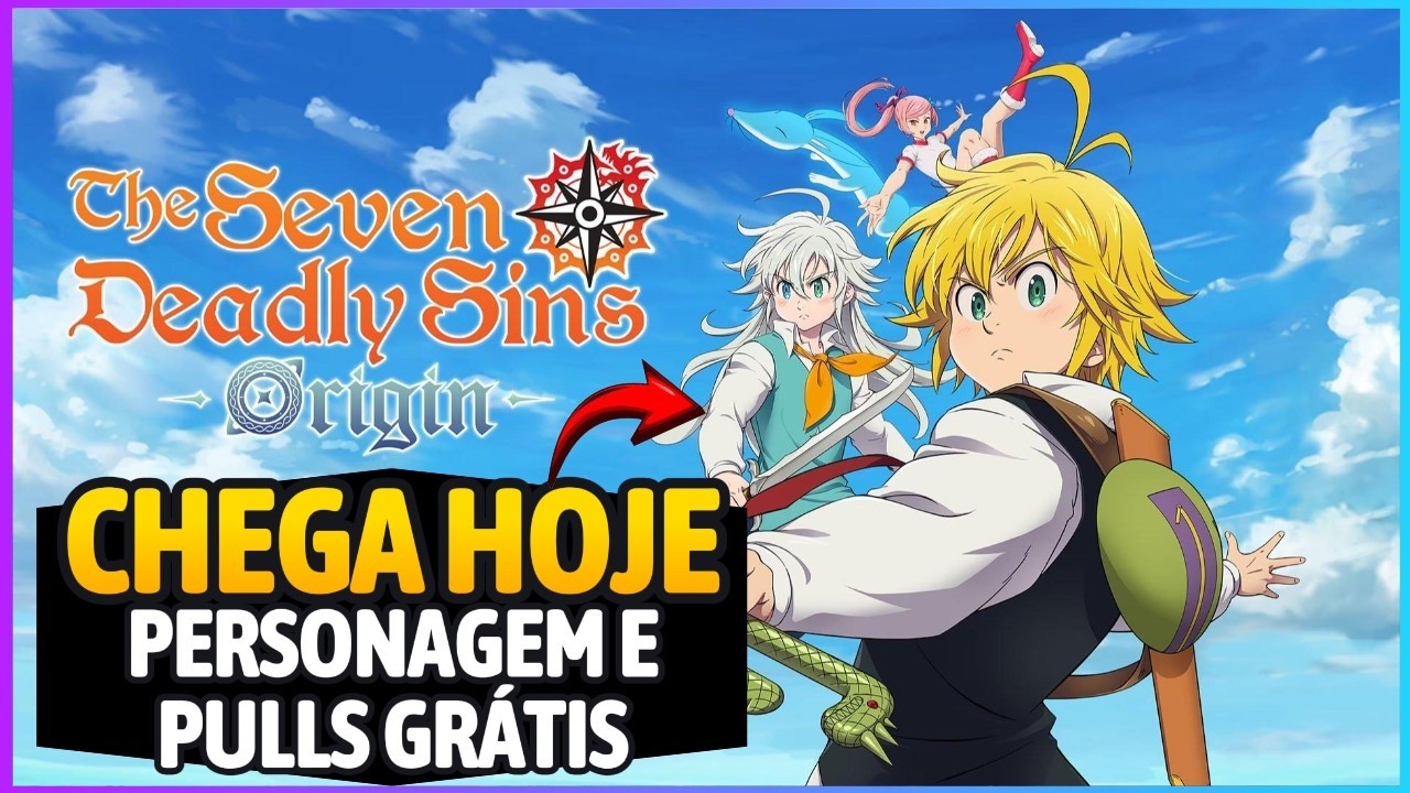 7DS ORIGIN LANÇA HOJE! PERSONAGEM, PULLS GRÁTIS, REROLL E TIER LIST DE LANÇAMENTO!