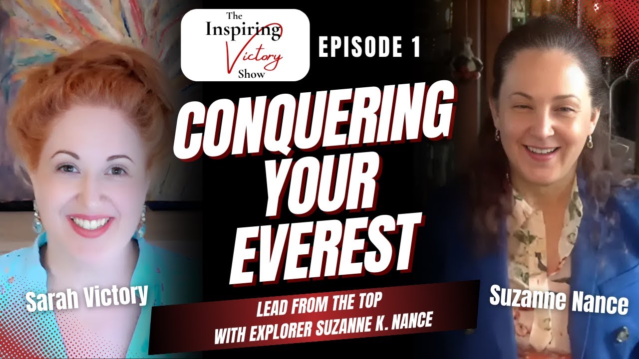 Conquering Your Everest: Lead From the Top with Explorer Suzanne K. Nance