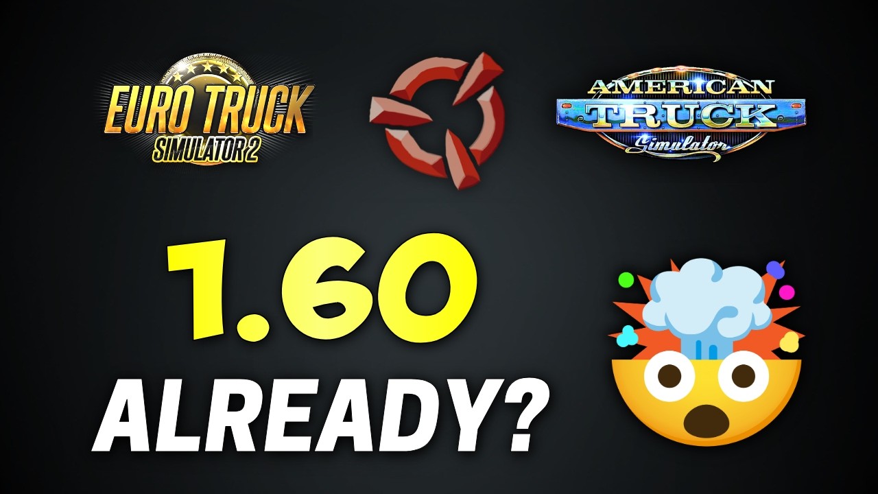 We ALREADY Have ETS2/ATS Update 1.60 News 🤯