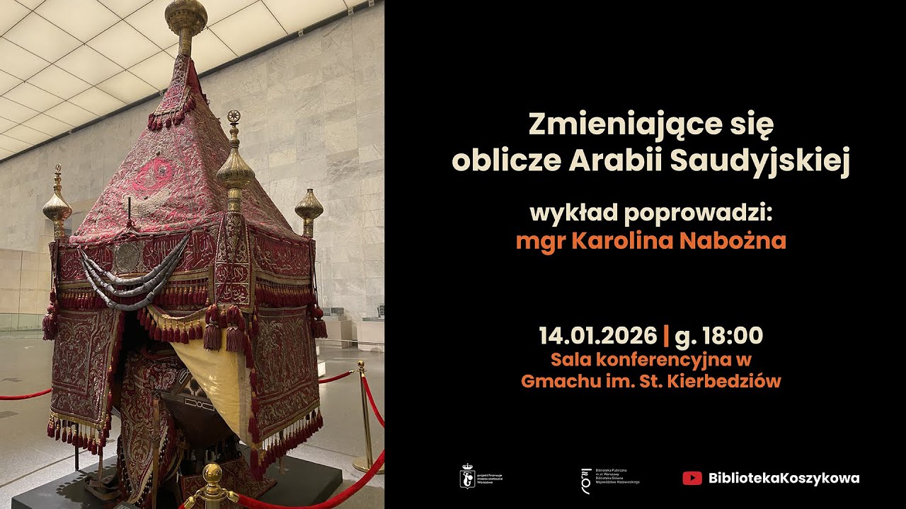 mgr Karolina Nabożna: Zmieniające się oblicze Arabii Saudyjskiej