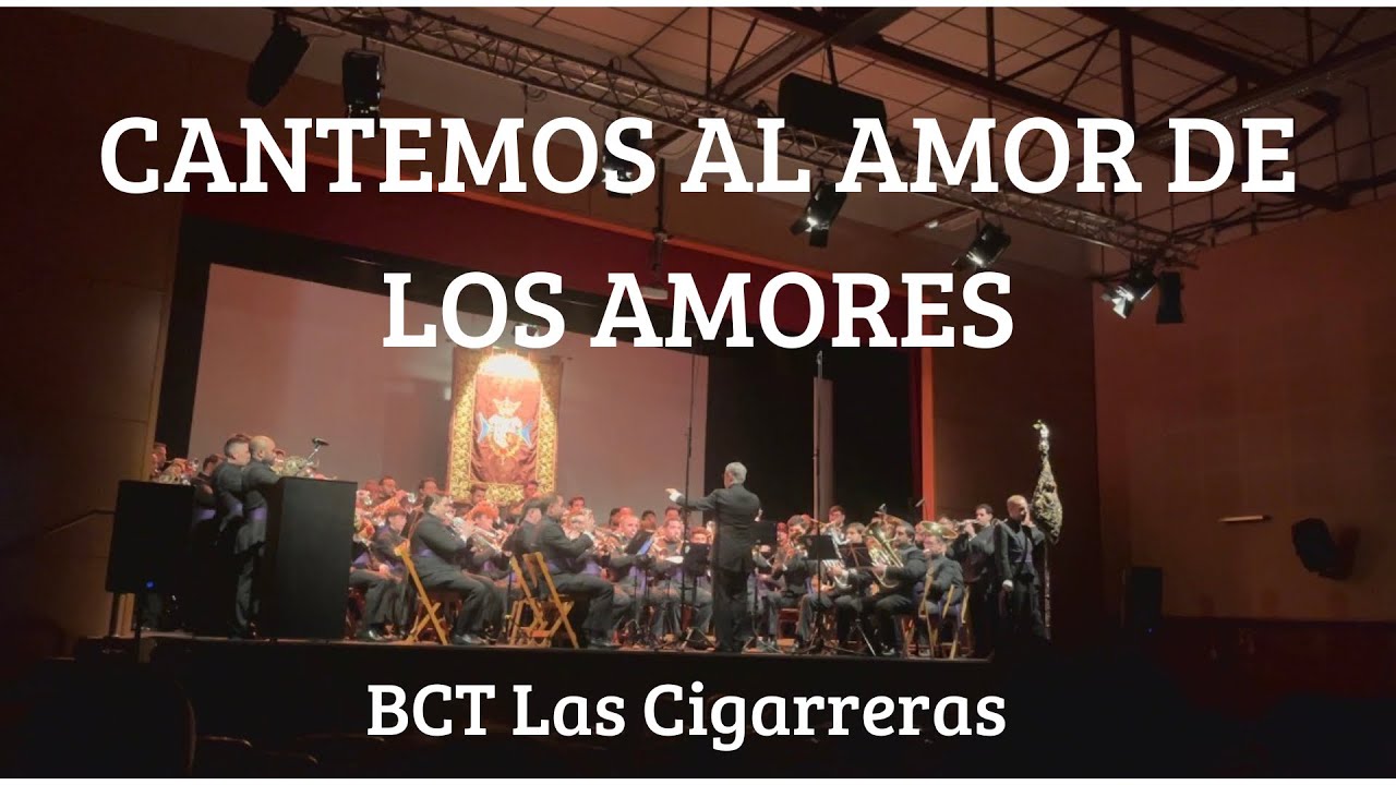CANTEMOS AL AMOR DE LOS AMORES | BCT Las Cigarreras | Concierto Liturgias de la Pasión | Sevilla 