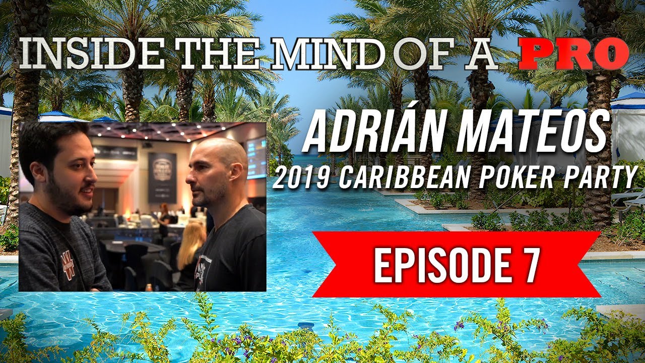 Inside the Mind of a Pro: Adrián Mateos @ 2019 Caribbean Poker Party (7)