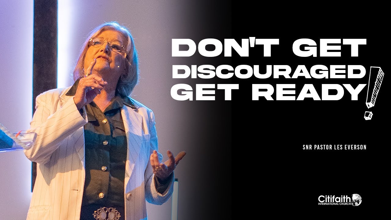 Don't get discouraged, get ready - Snr Ps Les Everson 28-09-2025