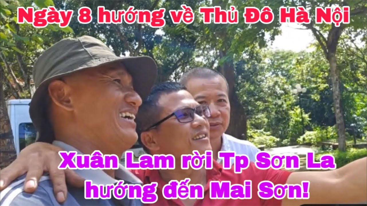 Ngày 8 hướng về Thủ Đô Hà Nội: Xuân Lam rời Tp Sơn La tiến đến Mai Sơn!