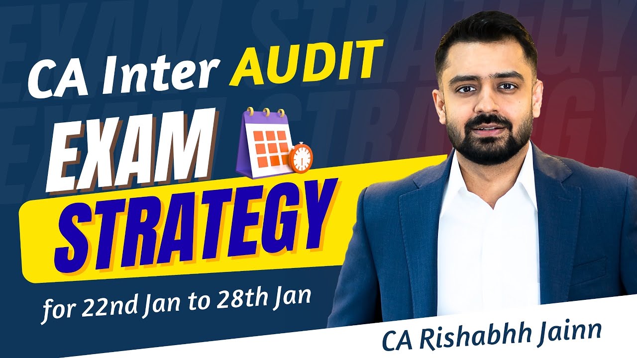 CA Inter Audit Jan 26 Exam Strategy from 22th Jan to 28th Jan by CA Rishabhh Jainn Sir