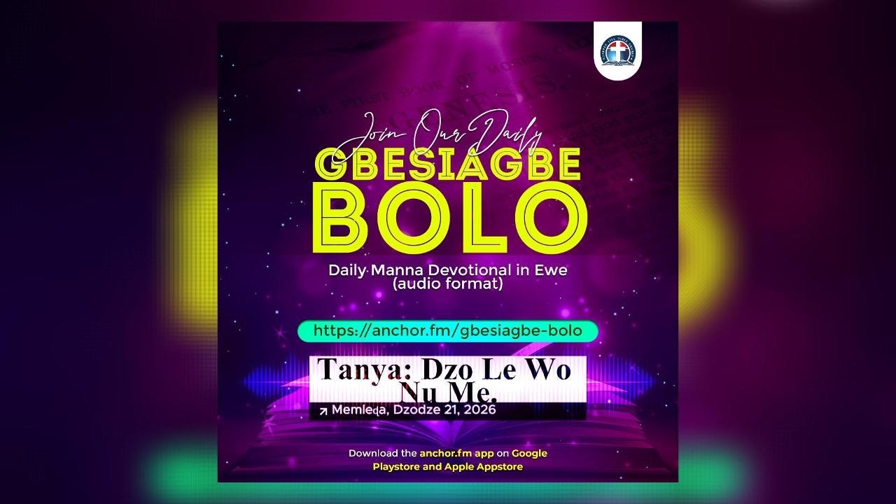Gbesiagbe Bolo (Daily Manna) | Memleɖa, Dzodze 21, 2026.