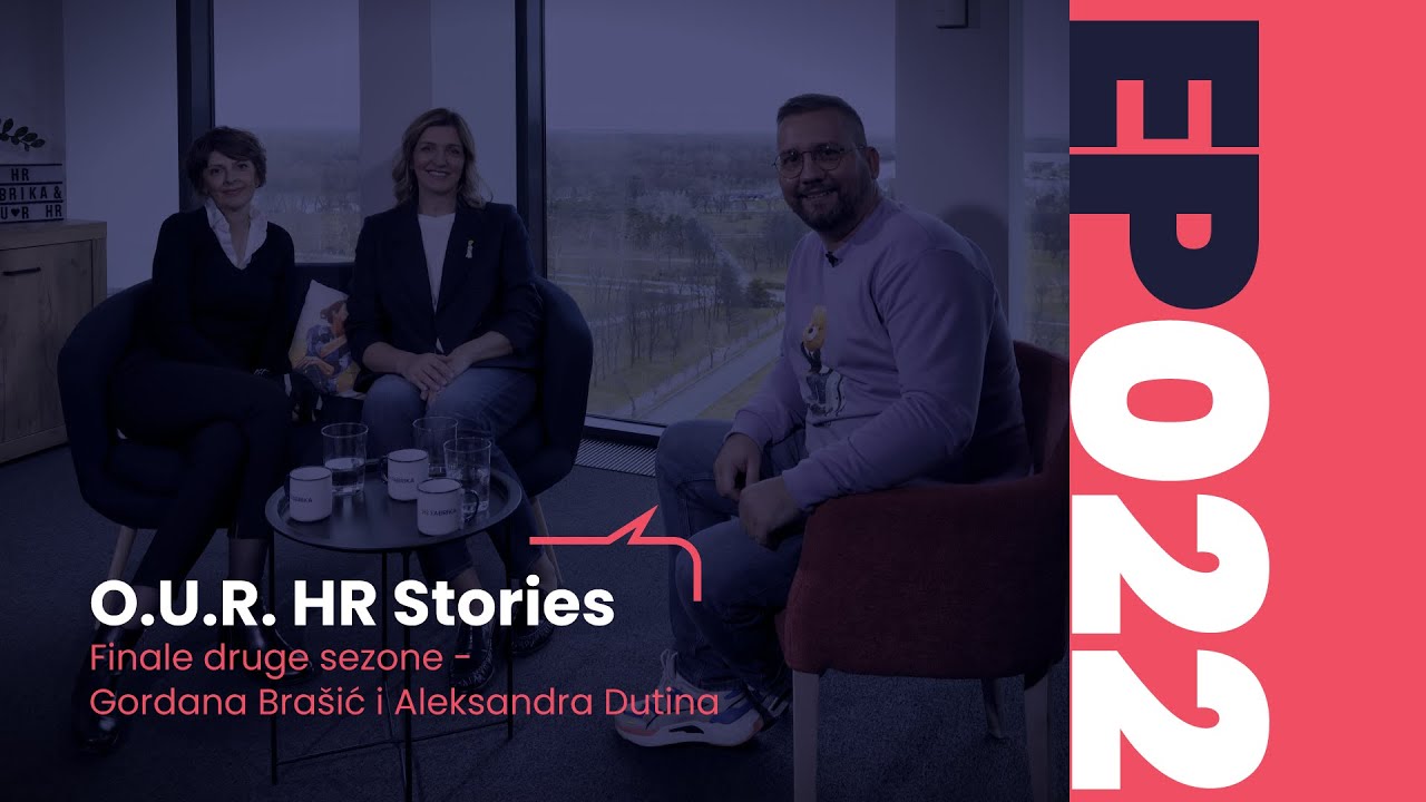 O.U.R. HR Stories finalna epizoda II sezone - Gordana Brašić, Henkel i Aleksandra Dutina, Carlsberg