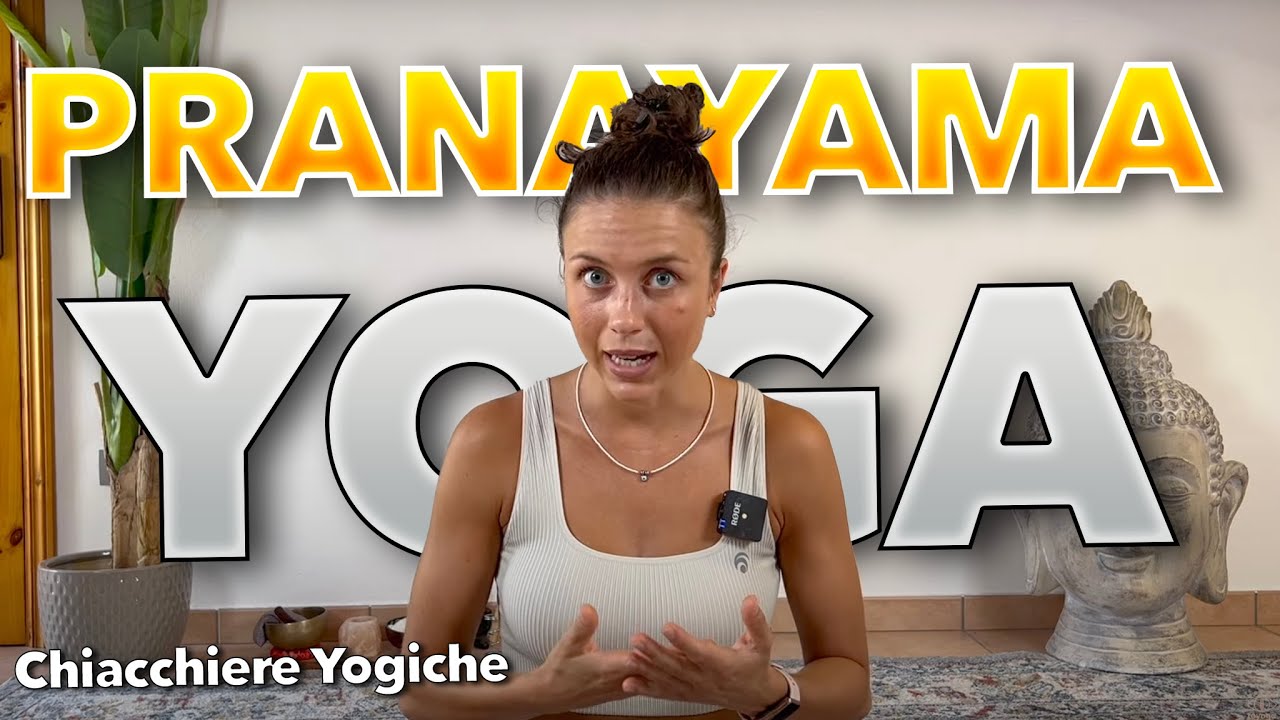 Cos'è il pranayama? | A cosa servono gli esercizi di respirazione? | Chiacchiere yogiche