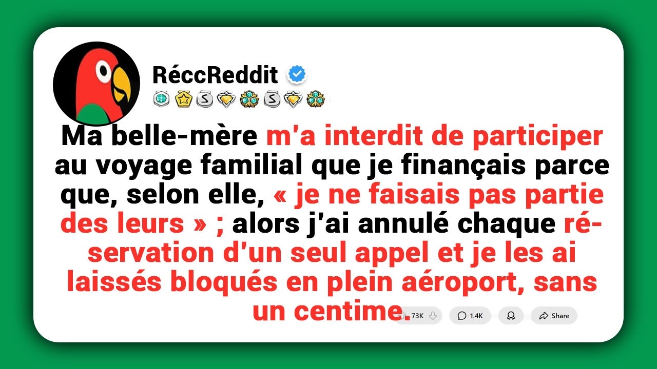 Ma belle-mère m’a interdit de participer au voyage familial que je finançais, sous prétexte que « je