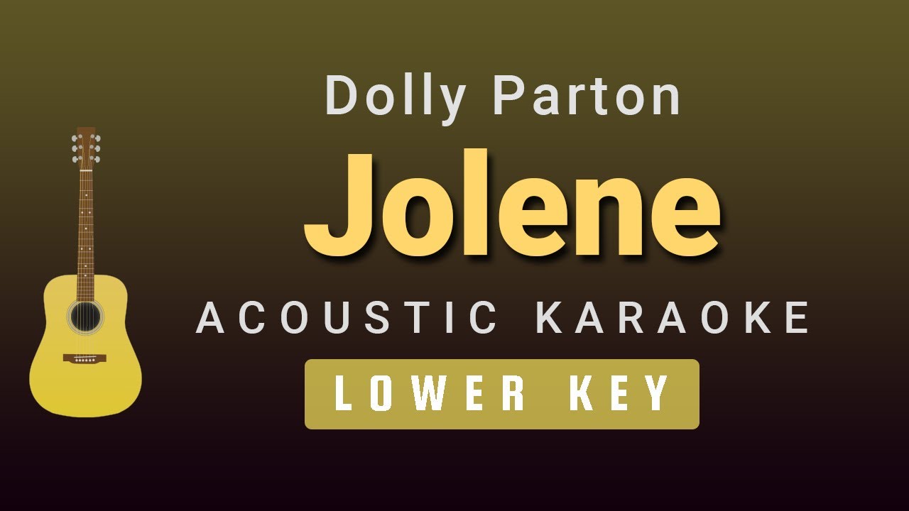 Jolene - Dolly Parton (Lower Key Acoustic Karaoke)