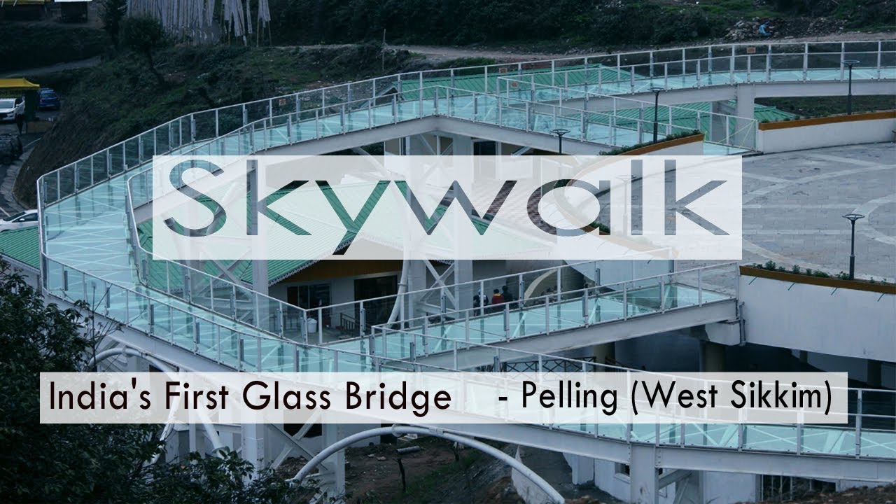 Upper Pelling Skywalk | Pelling Sightseeing | Sikkim Tour Plan | Glass Bridge