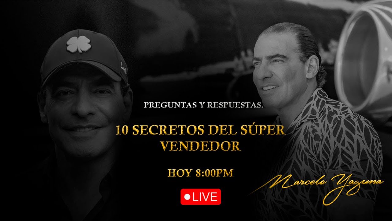 Sesión de Cierre Webinar 10 Secretos de Éxito de un SUPER VENDEDOR/RA @MarceloYagunaMotivacion