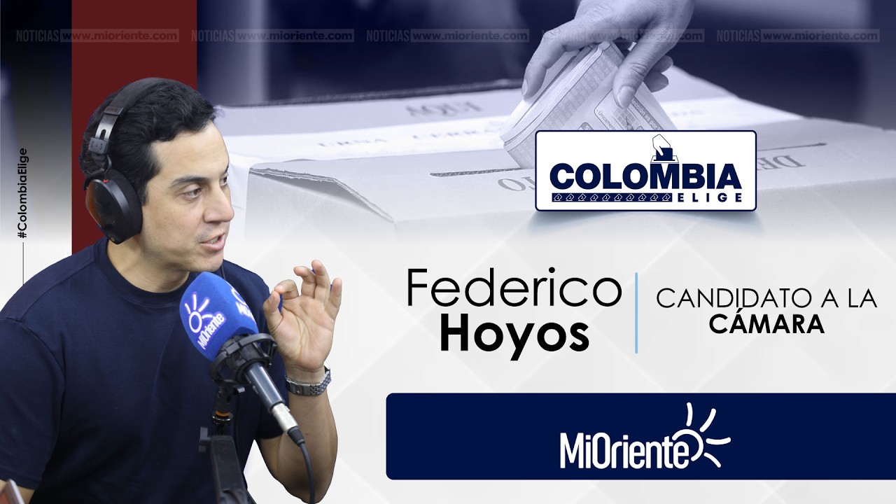 #ColombiaElige Federico Hoyos, candidato a la Cámara de Representantes por el CD