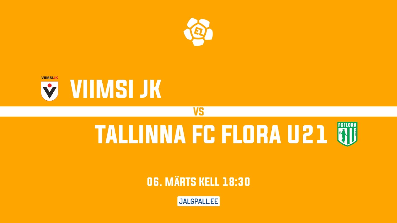 Viimsi JK - Tallinna FC Flora U21 | Esiliiga 2026