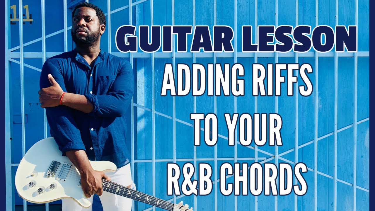 [R&B Guitar Lesson] How to Add Riffs to Your R&B Chords