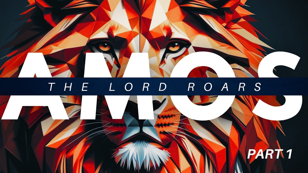 Amos Part 1: The Lord Roars | Pastor Joseph Hawkins