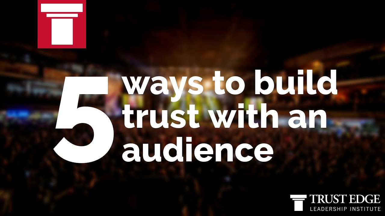 5 Ways To Build Trust With An Audience | David Horsager | The Trust Edge