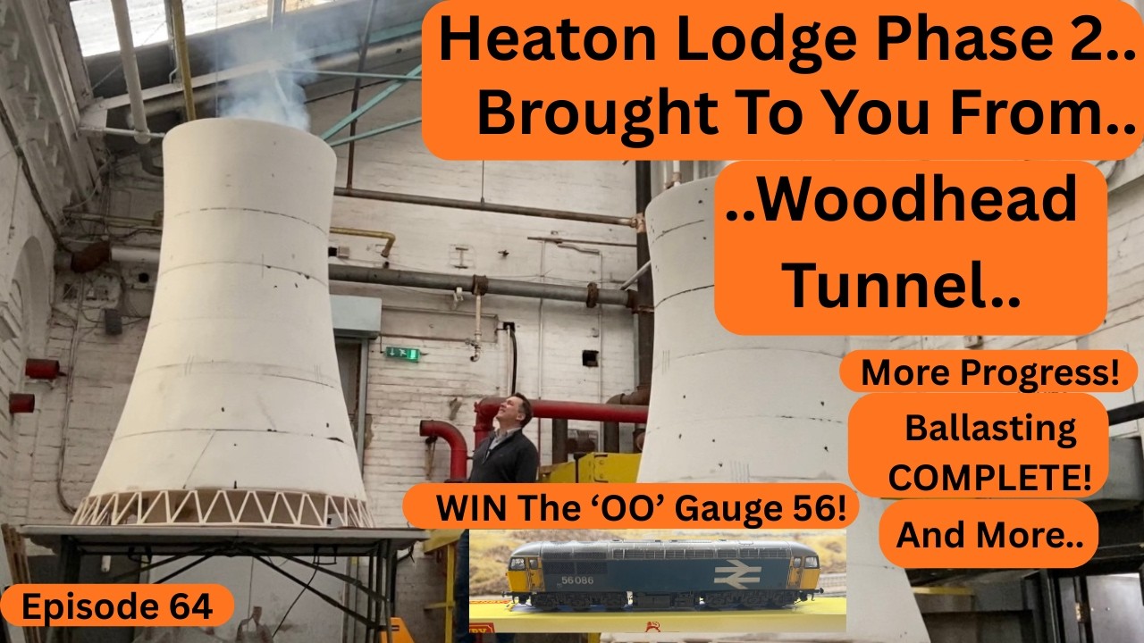 Heaton Lodge Phase 2..This Week From Woodhead Tunnel! Progress Update, WIN the OO Gauge 56! & More!