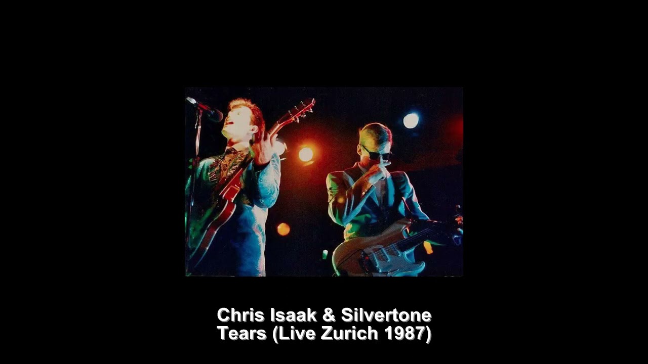 Chris Isaak & Silvertone - Tears (Live Zurich 1987)