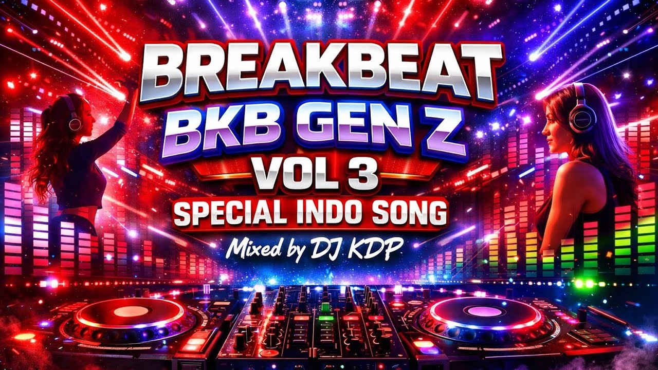 EEE A BREAKBEAT BKB GENZ Vol 3 Special Indo Song DJ KDP