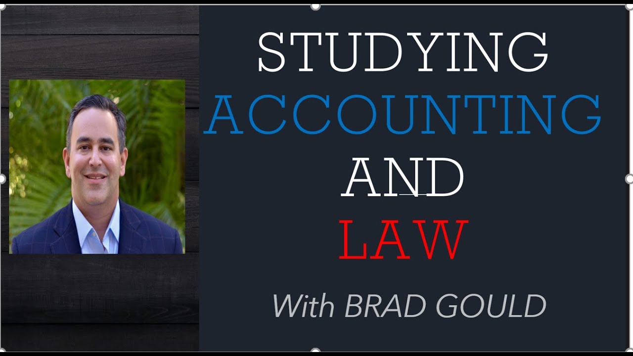 Studying Accounting and Law Part I with Brad Gould