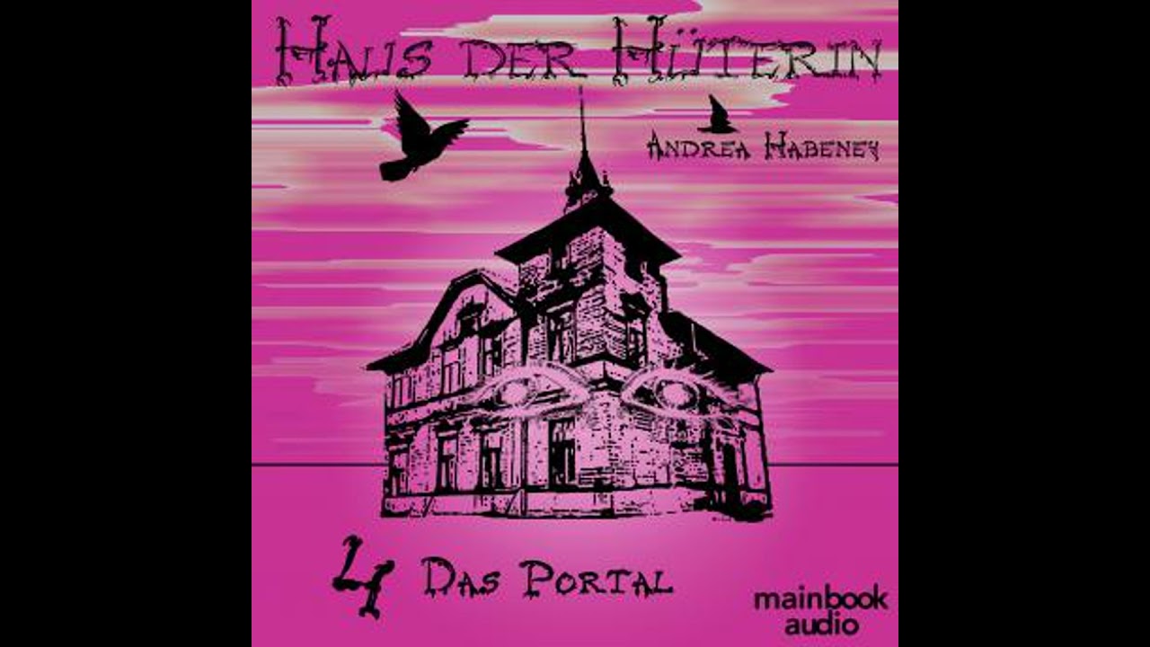 Haus der Hüterin: Band 4 - Das Portal: Fantasy-Serie - Andrea Habeney