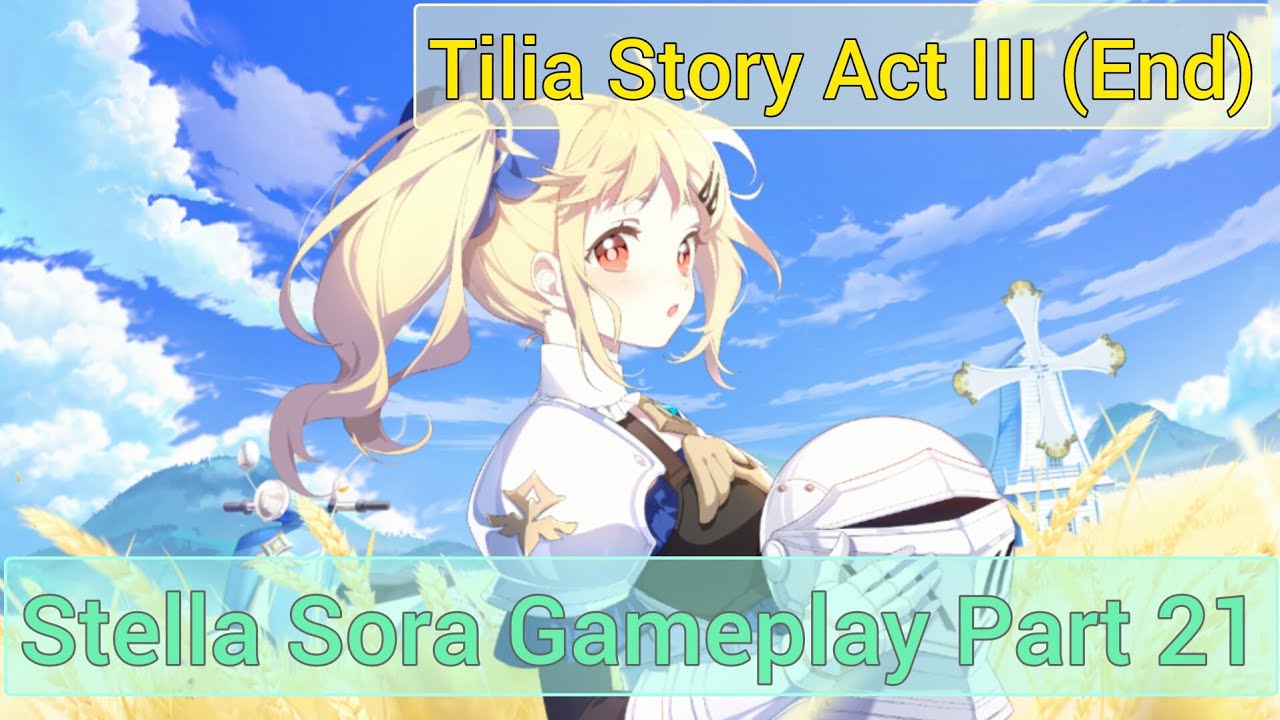 Stella Sora Gameplay Part 21 (No commentary | Tilia Story Act III)