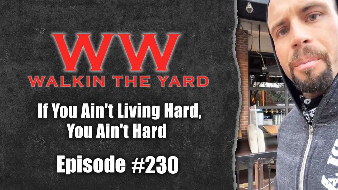 If You Ain't Living Hard, You Ain't Hard | Wes Watson
