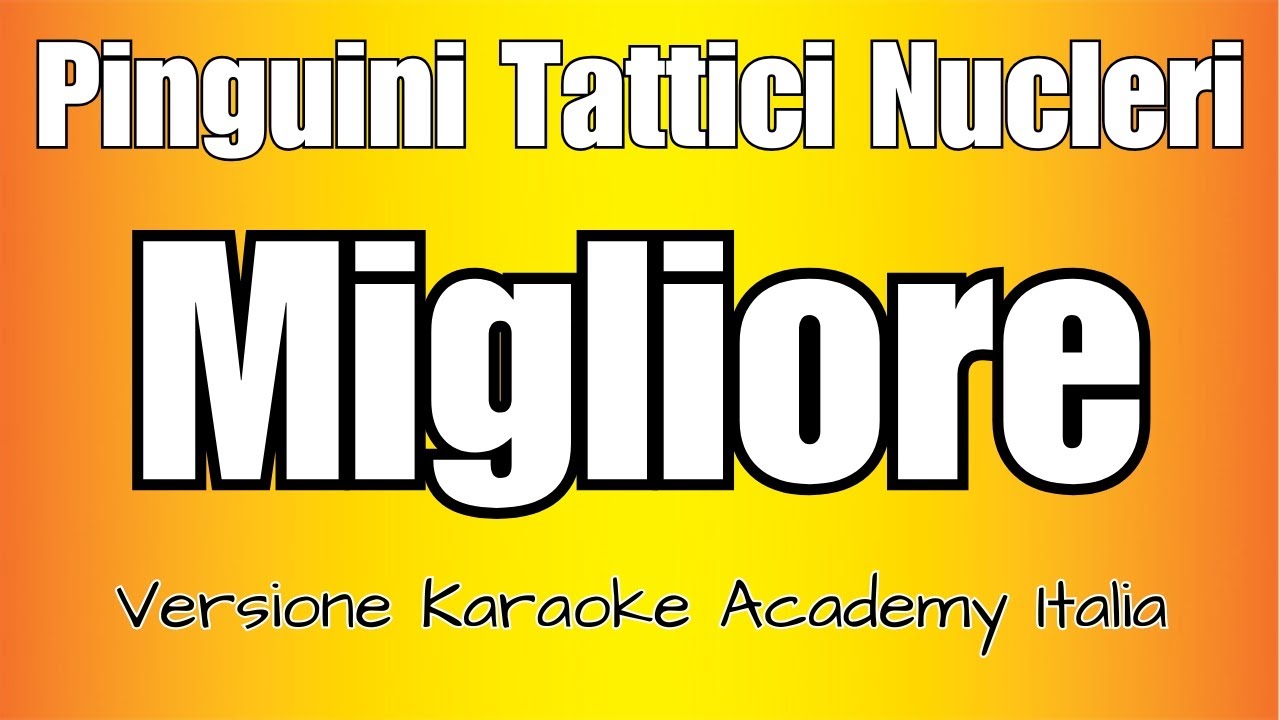 Pinguini Tattici Nucleari - Migliore (Versione Karaoke Academy Italia)