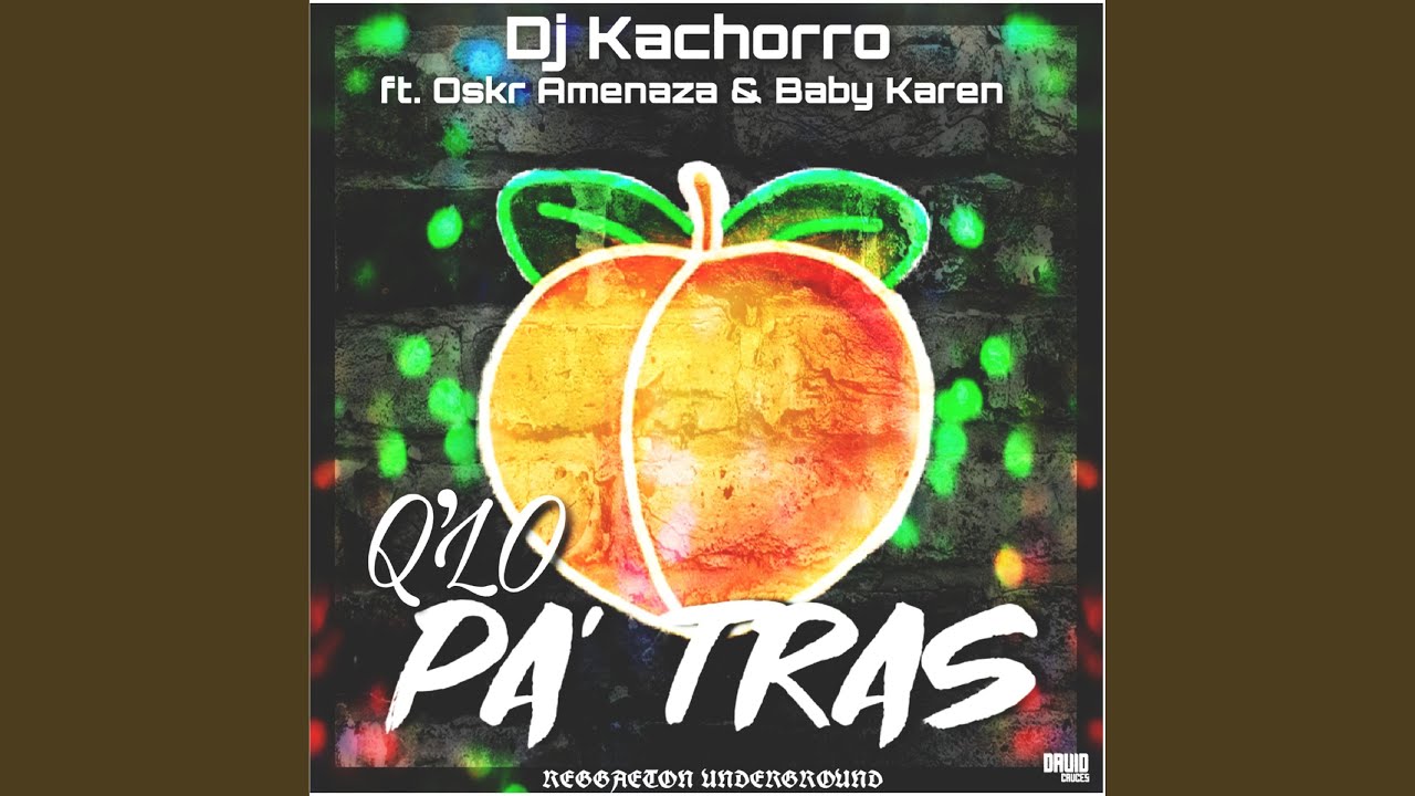 Q'lo Pa' Tras (feat. Oskr Amenaza & Baby Karen)