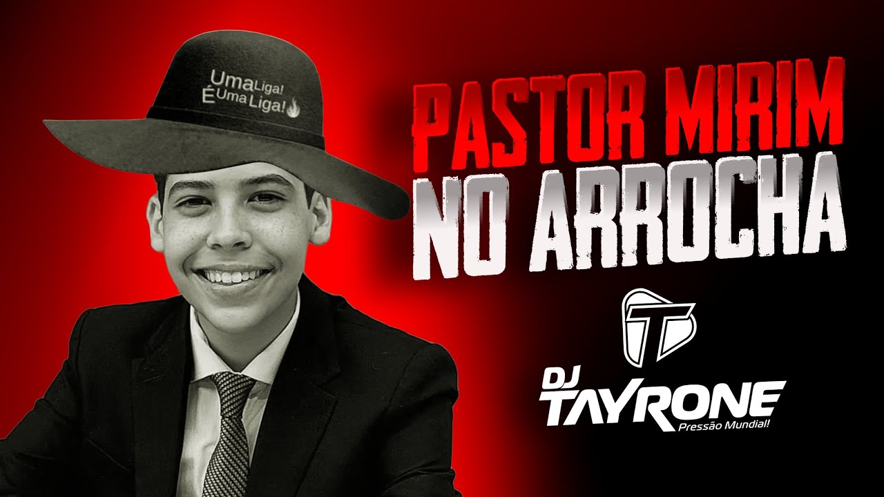 PASTOR MIRIM • NO ARROCHA • REMIX DJ TAYRONE ( NATANZINHO LIMA ) OF THE KING THE POWER THE BEST😂