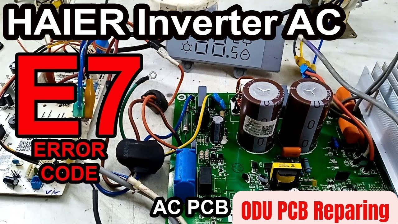 Haier Dc Inverter AC E7 Error Code Solution | 1 Ton, 1.5 & 2 Ton . हायर इन्वर्टर एसी error code E7
