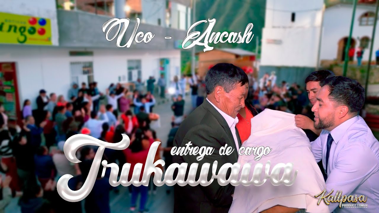 🥳UCO - ANCASH☑ tradicional trukawawa al nuevo funcionario 2025
