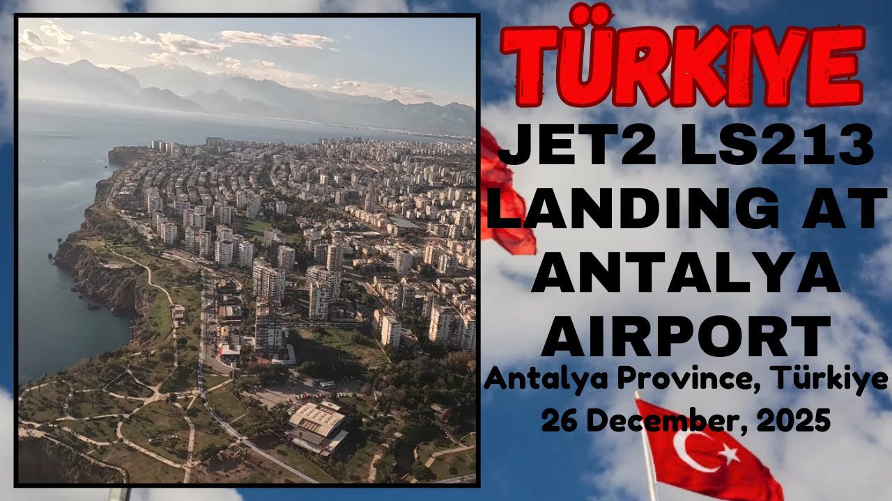 Приземление Jet2 LS213 в аэропорту Антальи, провинция Анталия, Турция - 26 декабря 2025 г.