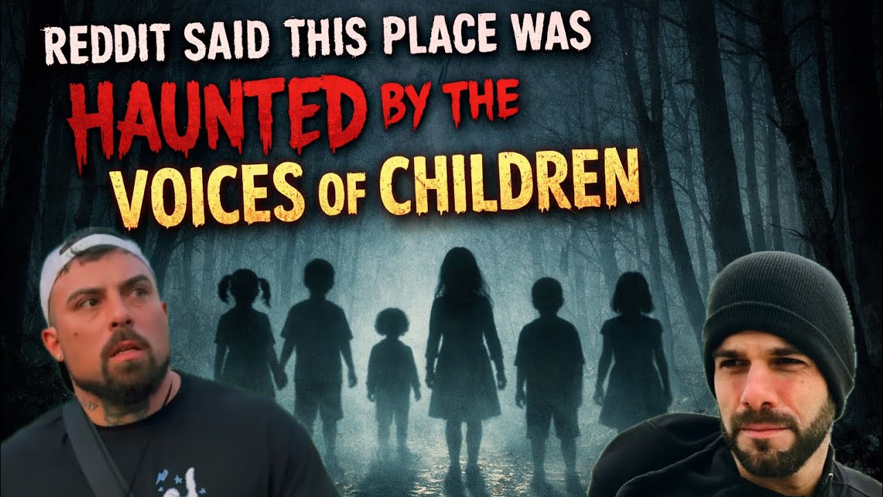 Reddit warned us about the voices of children at night. We went anyway.