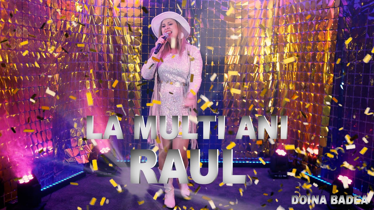 RAUL LA MULTI ANI *  MULTI ANI TRAIASCA RAUL