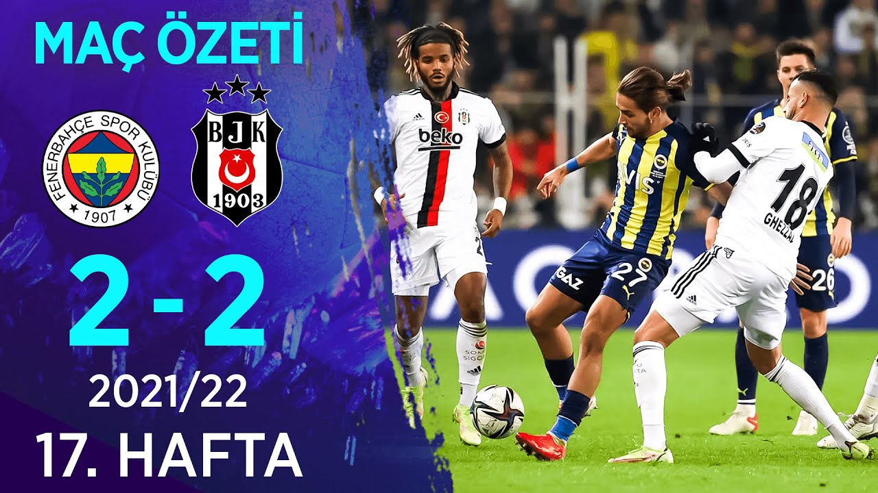 Fenerbahçe 2-2 Beşiktaş MAÇ ÖZETİ | 17. Hafta - 2021/22