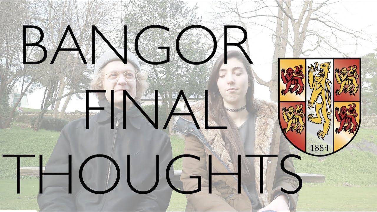 Final thoughts on Bangor University
