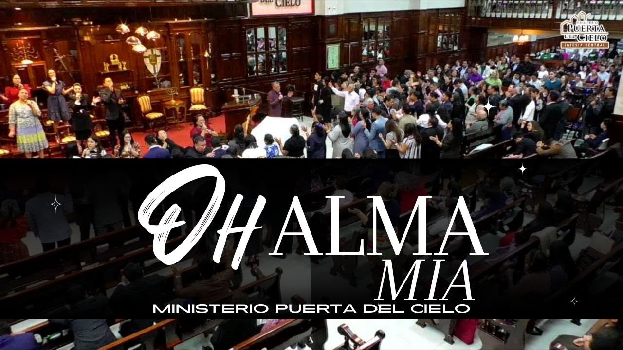 OH ALMA MIA - MINISTERIO PUERTA DEL CIELO CENTRAL