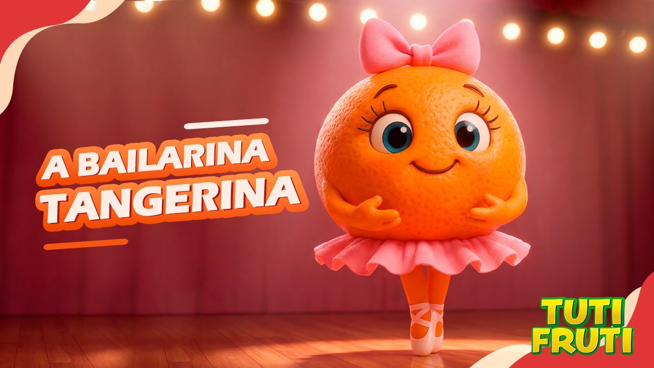 A BAILARINA TANGERINA 🍊Tuti Fruti | Música Infantil