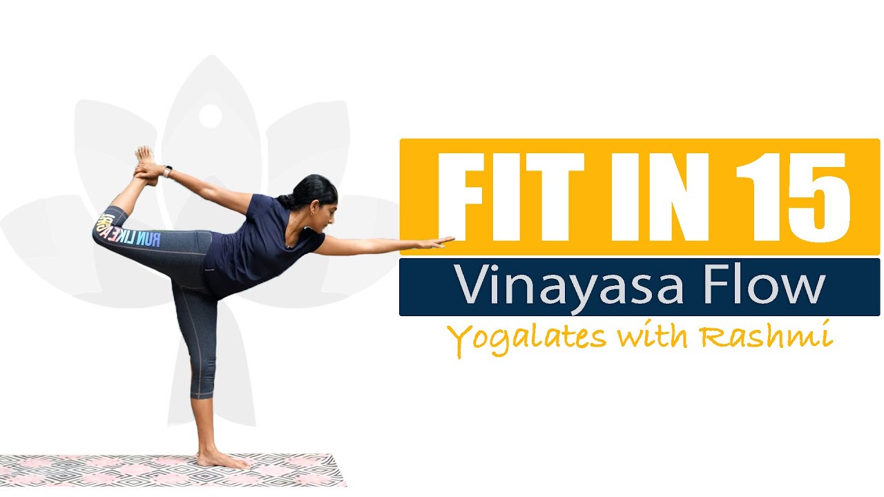Винаяса-йога | Практика йоги Flow Yoga для силы и гибкости | FIT IN 15 | Йогалатес с Рашми