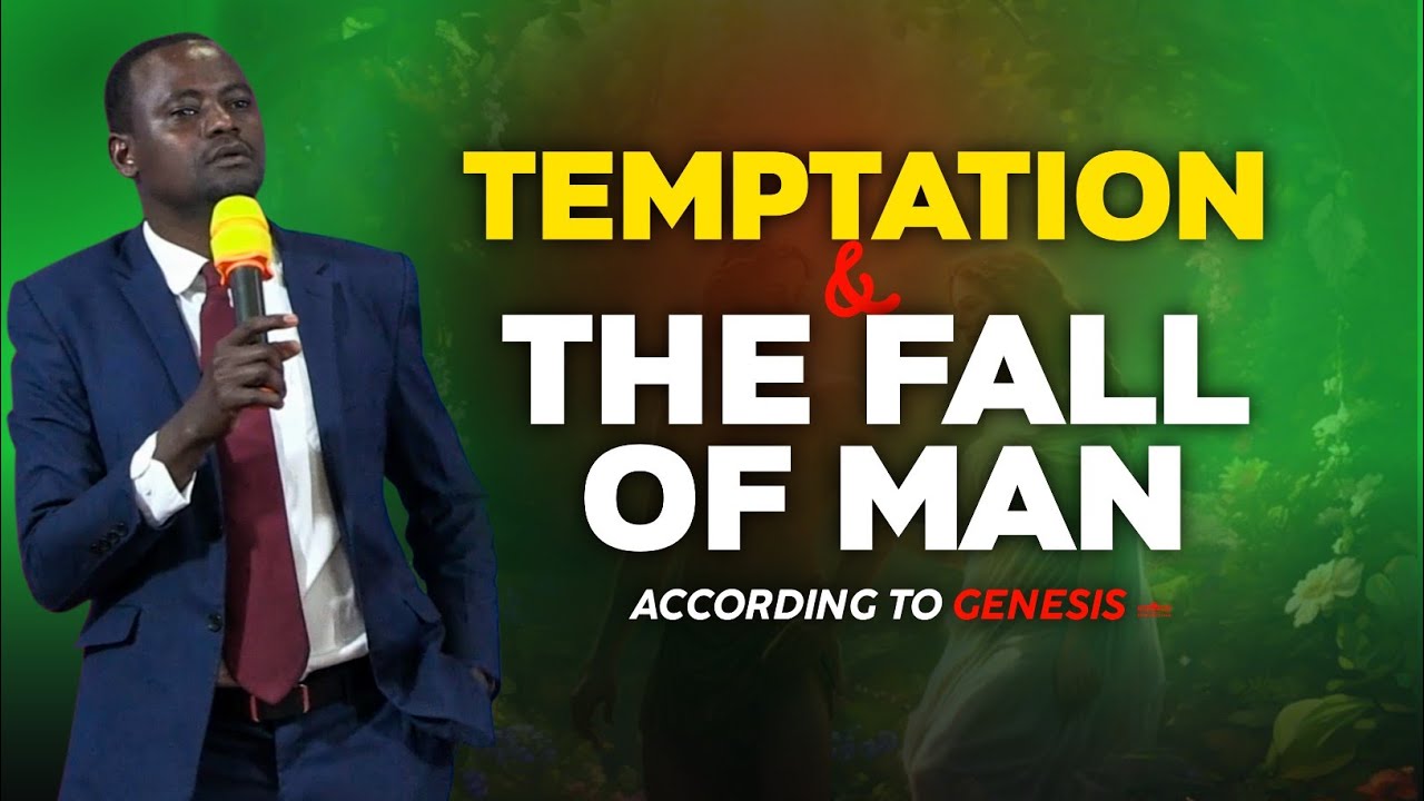 THE FALL OF MAN ACCORDING TO GENESIS BY PASTOR WILSON KIRIMI
