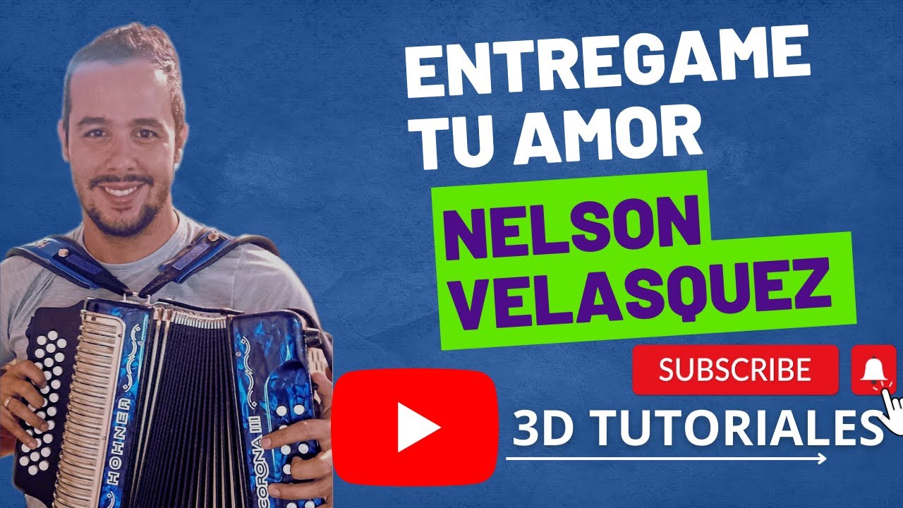 [PASO A PASO] TUTORIAL DE ACORDEON DE ENTREGAME TU AMOR-NELSON VELASQUEZ-ACORDEON 5 LETRAS