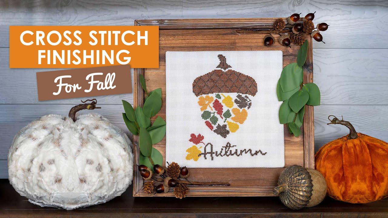 Fall Inspired Cross Stitch Finish - How to Display it as Home Decor!