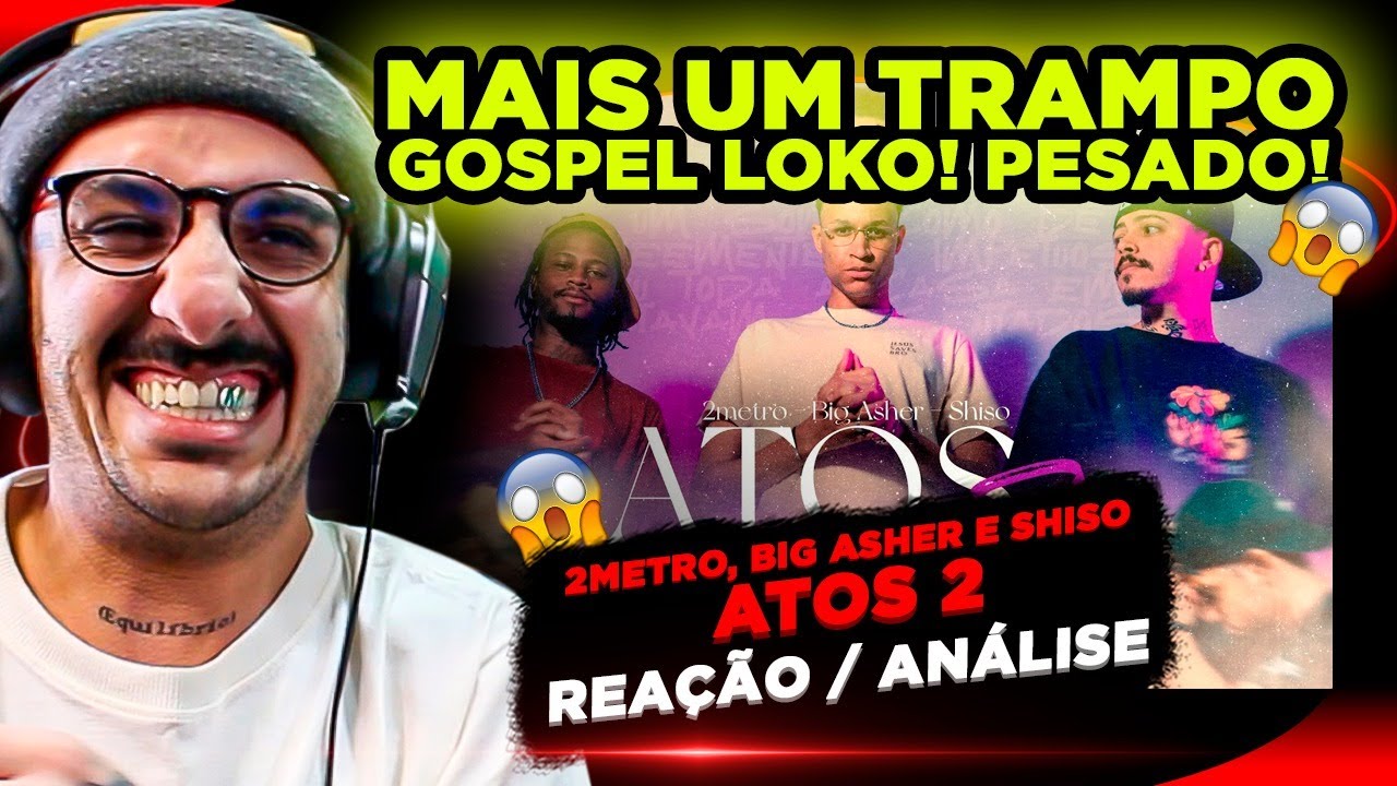 O TRAP GOSPEL TA PESADO!!! 2METRO, BIG ASHER E SHISO - ATOS 2 [REAÇÃO/ ANÁLISE]