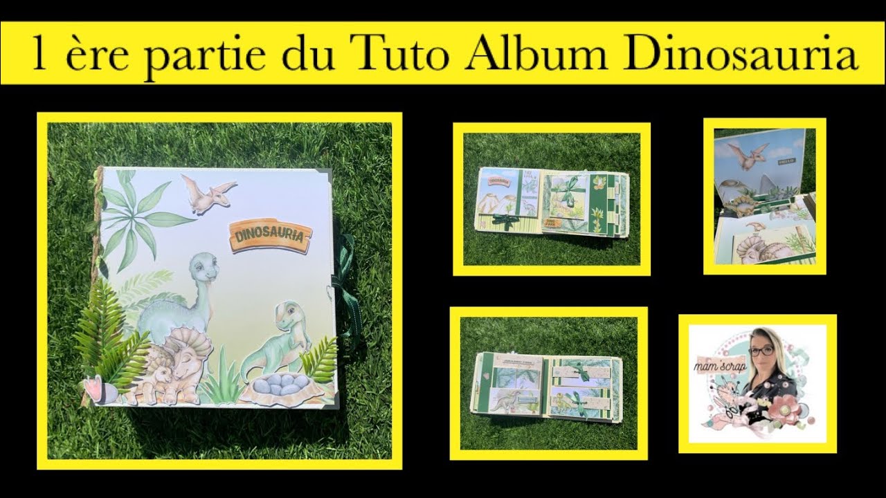TUTO SCRAP 1 ère partie Tuto Album Dinosauria 🦖🦕Partenariat boutique  Mam’Scrap