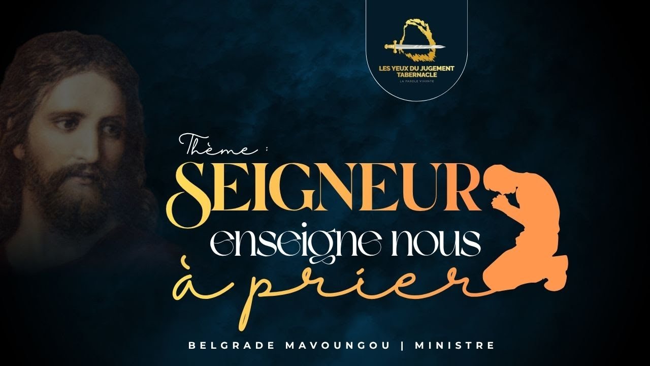 SEIGNEUR, ENSEIGNE NOUS A PRIER (10) | Belgrade MAVOUNGOU, Ministre